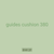 guides cushion 380
