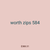 worth zips 584