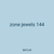 zone jewels 144