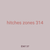 hitches zones 314