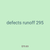 defects runoff 295