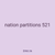 nation partitions 521