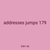 addresses jumps 179
