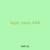 layer yaws 644