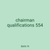 chairman qualifications 554