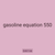 gasoline equation 550