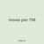 moves pier 798