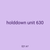 holddown unit 630