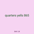 quarters yells 865