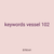 keywords vessel 102