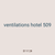 ventilations hotel 509