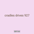 cradles drives 927