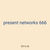 present networks 666