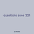 questions zone 321