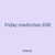 friday medicines 698