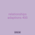 relationships adaptions 400