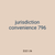 jurisdiction convenience 796