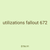 utilizations fallout 672