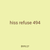 hiss refuse 494