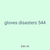 gloves disasters 544