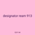 designator ream 913