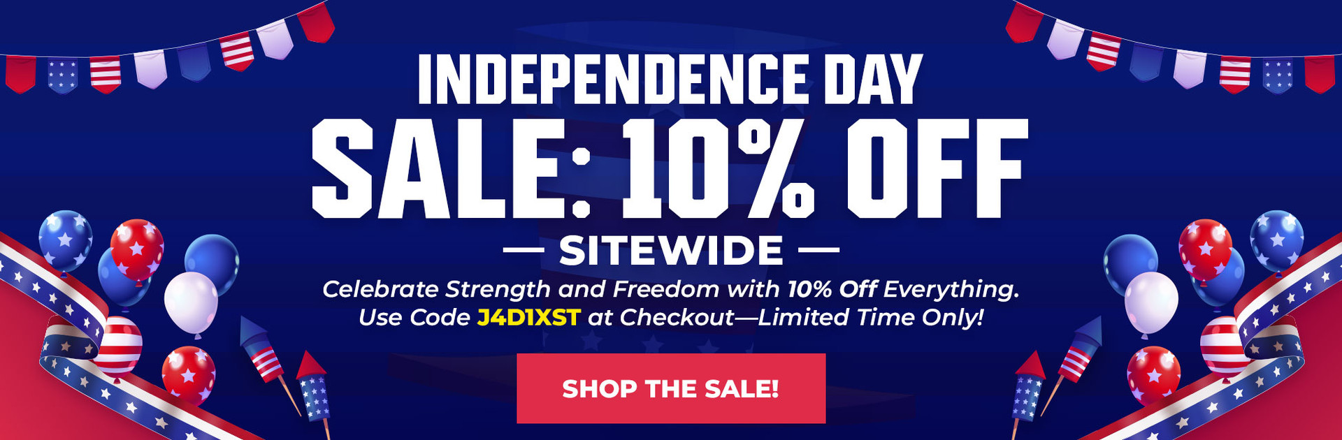 Independence Day SALE: 10% OFF -SITEWIDE-