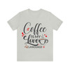 Coffee is my love language Unisex Jersey Short Sleeve Tee