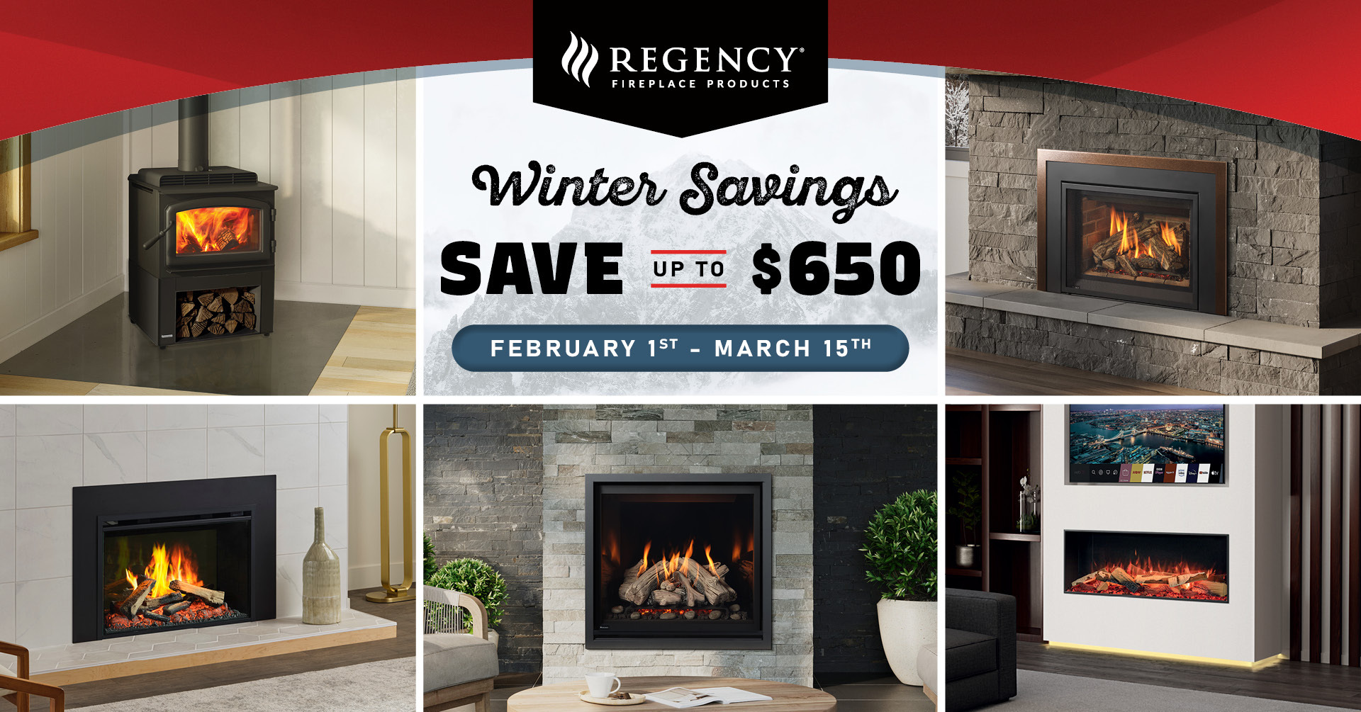 Regency winter savings up to $650 on stoves and fireplaces.