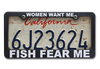 The Fly Shop's License Plate Holders - Women Want Me/Fish Fear Me