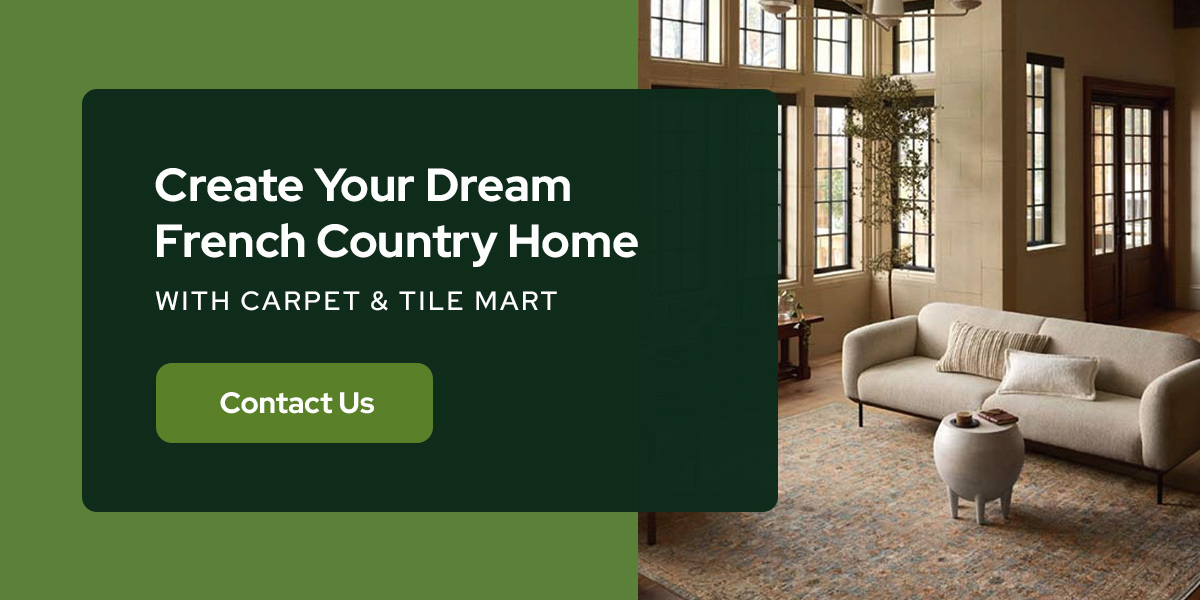 create your dream French country home with Carpet & Tile Mart