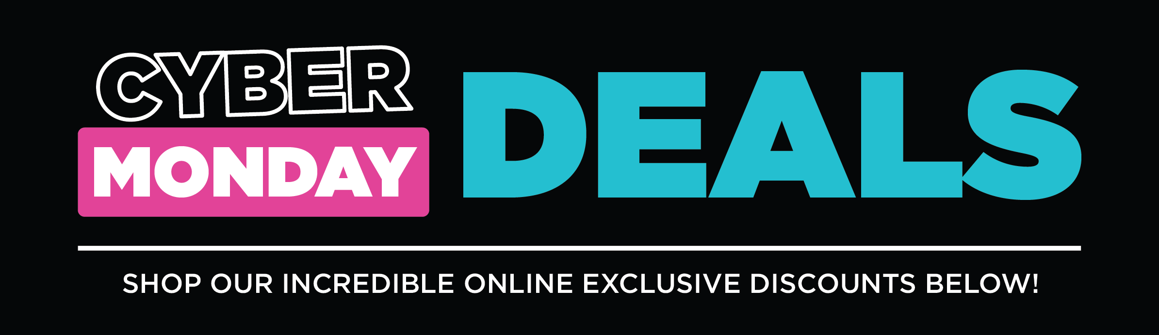 CYBER MONDAY SAVINGS