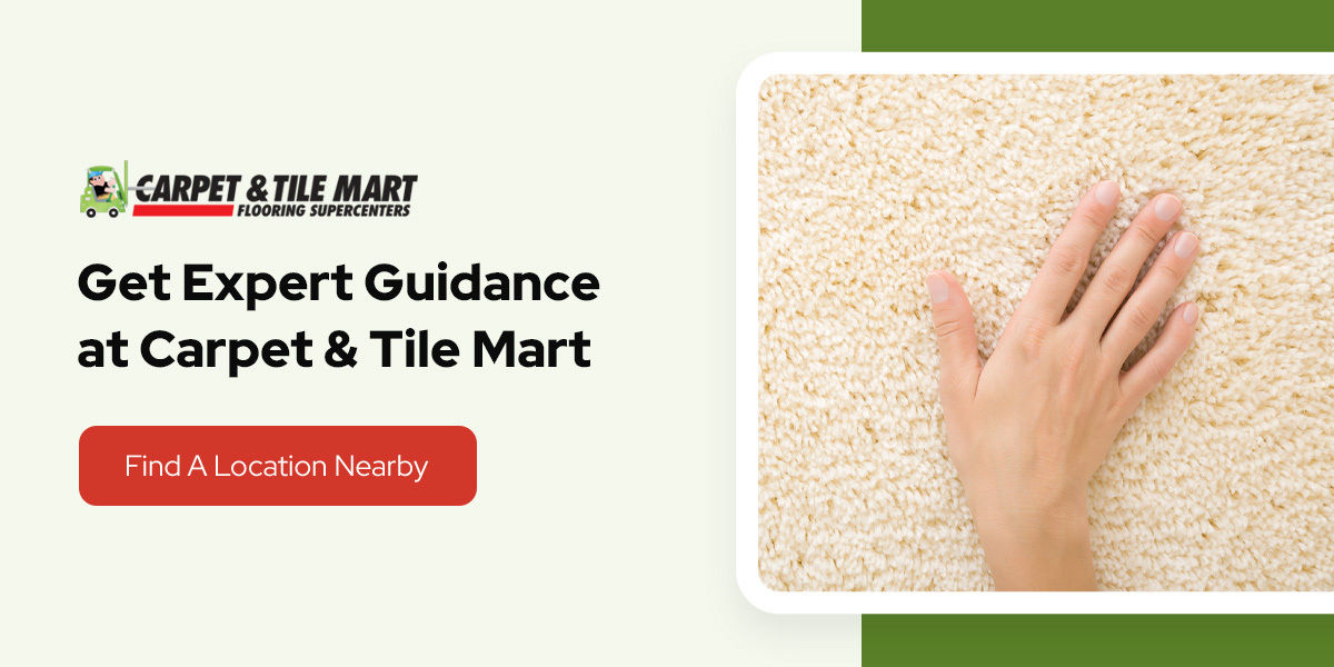 get expert guidance at Carpet & Tile Mart