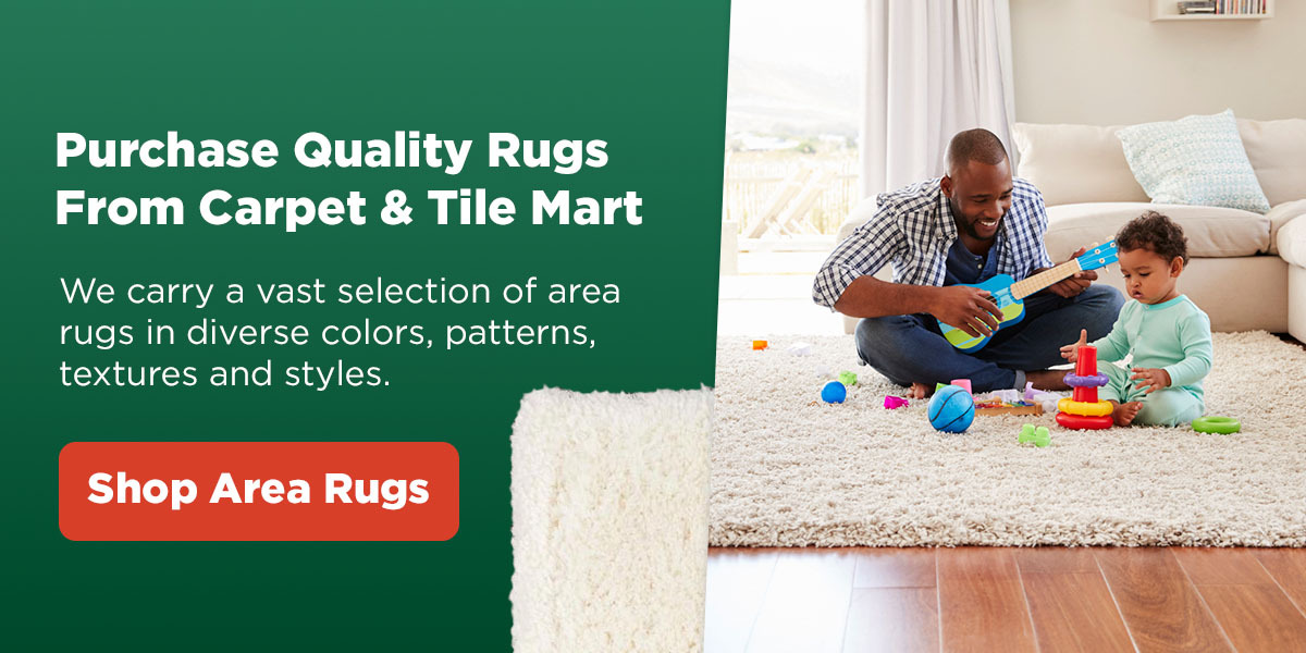 purchase quality rugs from Carpet & Tile Mart