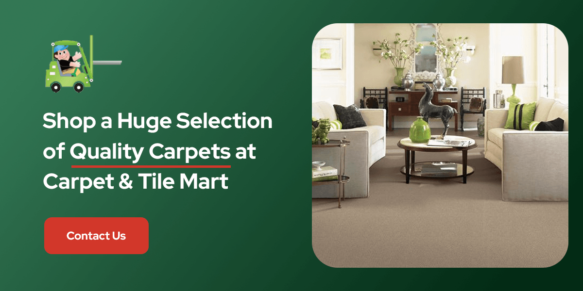 Shop a Huge Selection of Quality Carpets at Carpet & Tile Mart 