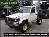 6959 - 04/05, TOYOTA HDJ79 LANDCRUISER, 1HD-FTE, 5SPD, WORKMATE