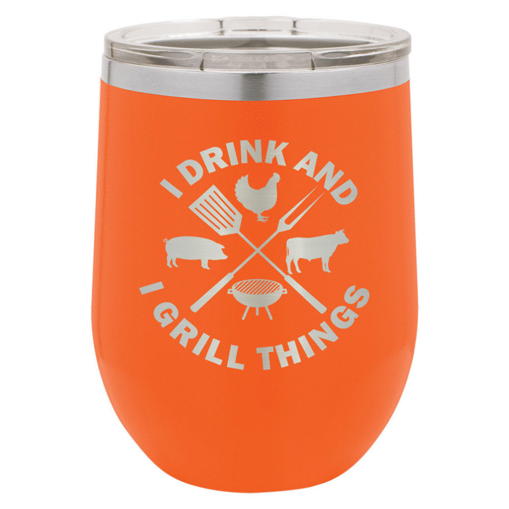 I DRINK AND I GRILL THINGS 12 oz Stemless Wine Glass With Lid