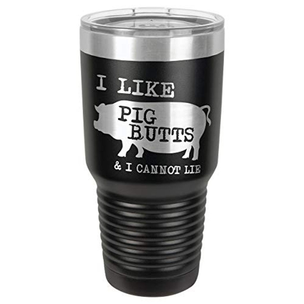 I LIKE PIG BUTTS 30 oz Drink Tumbler With Straw