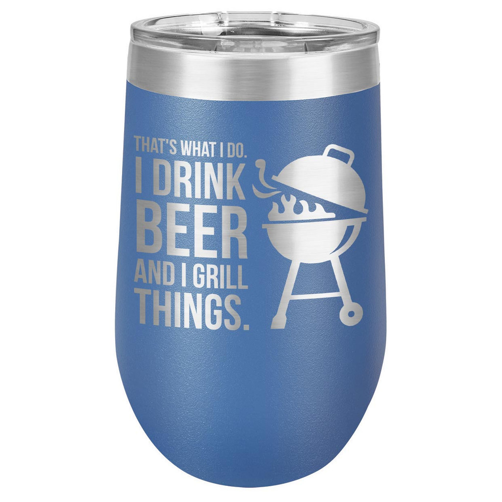 DRINK BEER GRILL THINGS 16 oz Stemless Wine Glass with Lid