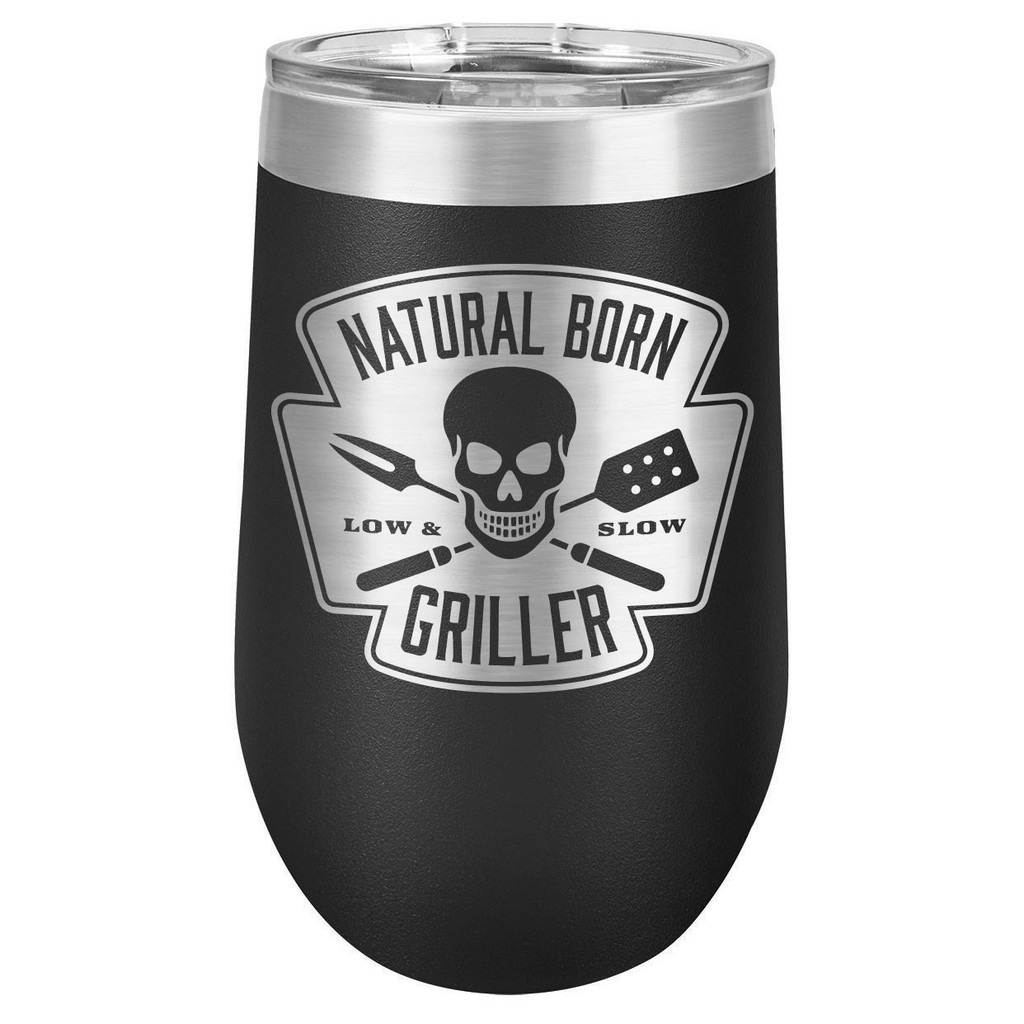 NATURAL BORN GRILLER 16 oz Stemless Wine Glass with Lid