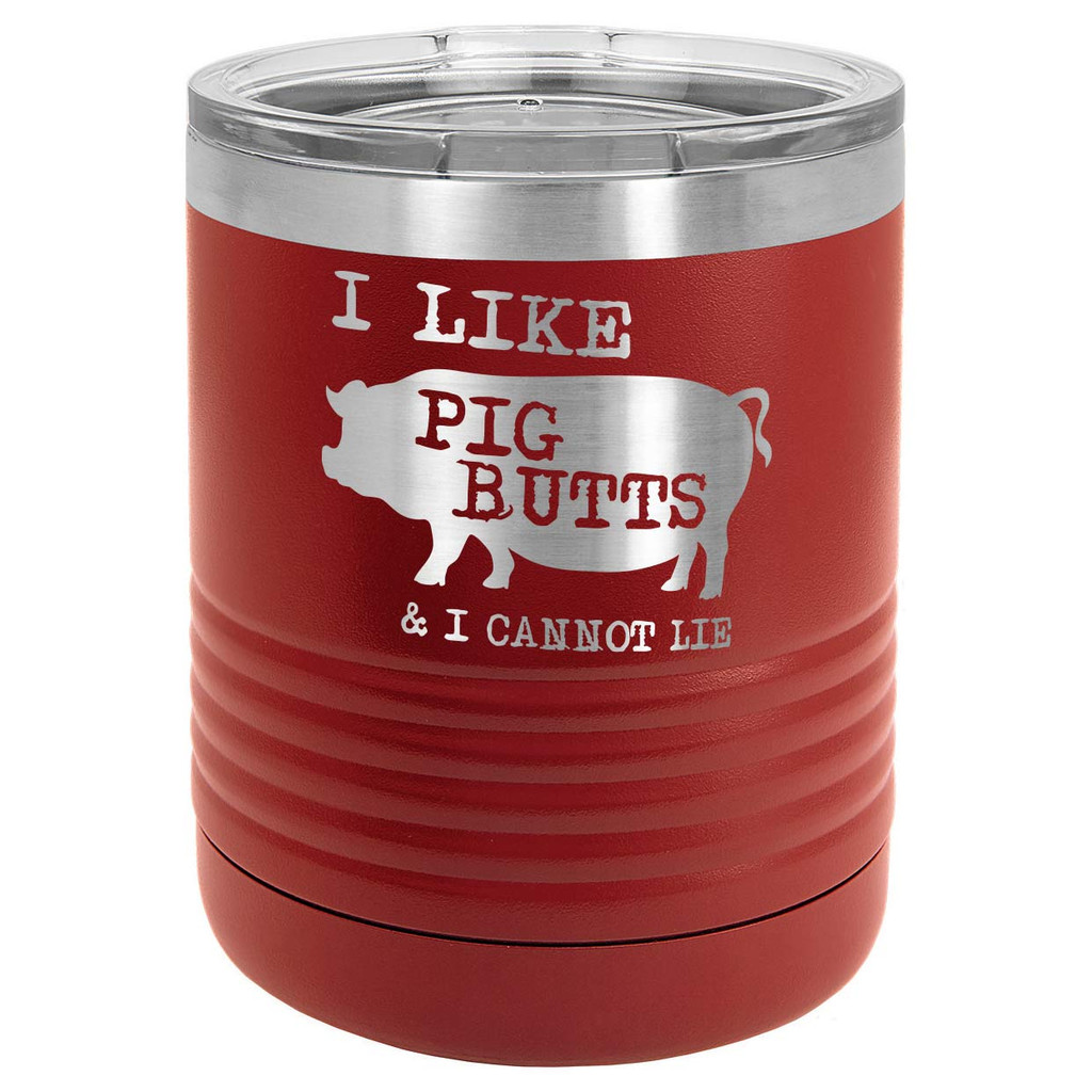 I LIKE PIG BUTTS 10 oz Lowball Tumbler with Lid