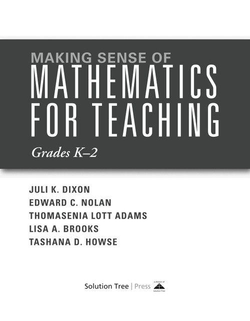 (eBook PDF) Making Sense of Mathematics for Teaching Grades K-2  1st Edition  (Communicate the Context Behind High-Cognitive-Demand Tasks for Purposeful, Productive Learning)