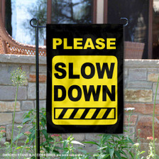 Neighborhood Slow Down Garden Flag