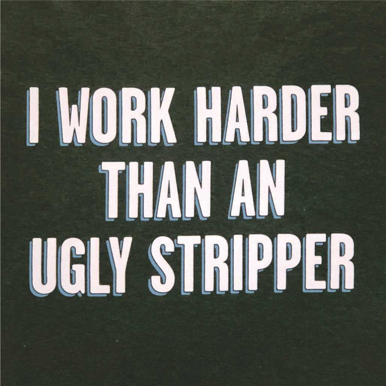 I Work Harder Than An Ugly Stripper Tote Bag - TeeShirtPalace