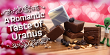 Get a Taste of Uranus with your Valentine!