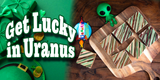 Get Lucky in Uranus!  
