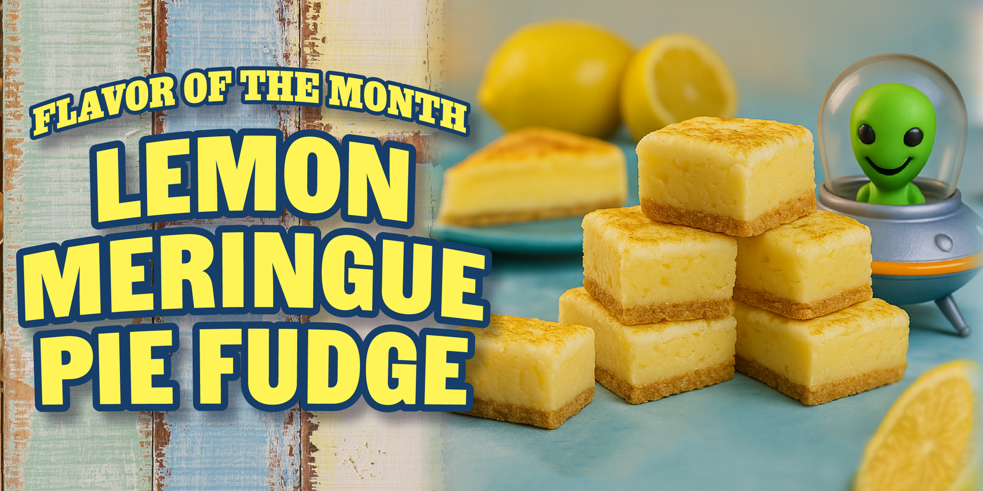 Lemon Meringue Pie Fudge Has Landed in Uranus!