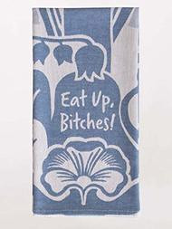 Folded dish towel featuring a blue and white floral pattern and Eat Up Bitches text.
