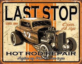 A vintage distressed metal sign for Last Stop Hot Rod Repair featuring a classic custom car with an exposed engine