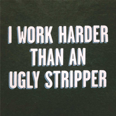 Ugly Stripper T-Shirt Ugly Stripper T-Shirt