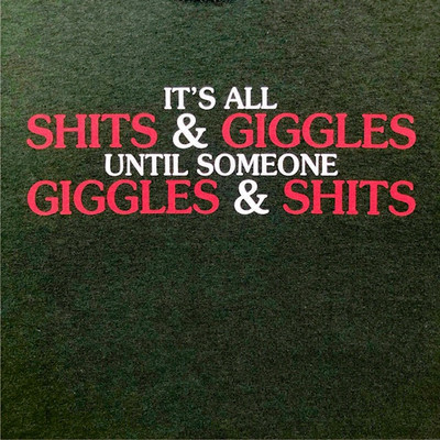 Giggles & Shits T-Shirt Giggles & Shits T-Shirt